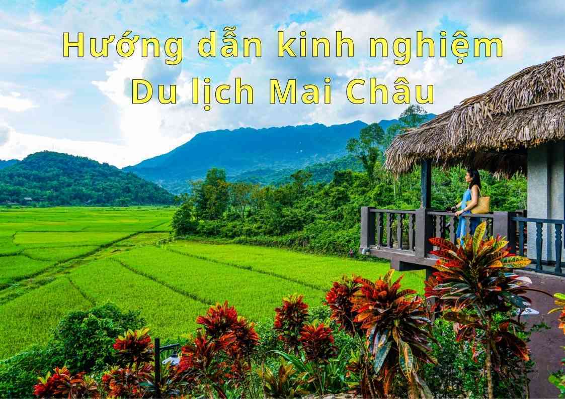 Kinh nghiệm du lịch Mai Châu Hòa Bình chi tiết